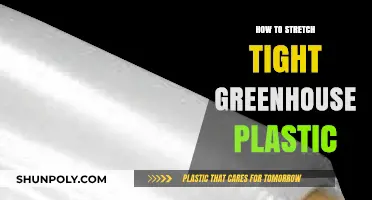 Stretching Tight Greenhouse Plastic: Easy and Effective Techniques