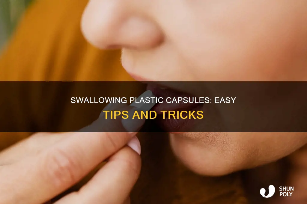 how to swallow a plastic capsule