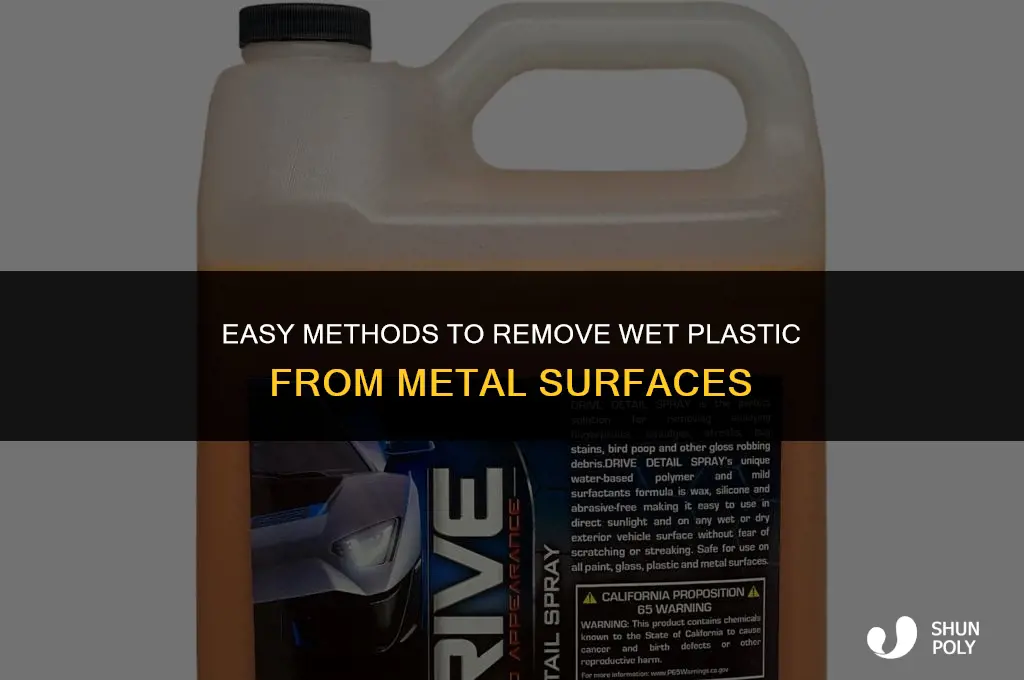 how to take plastic off metal when wet