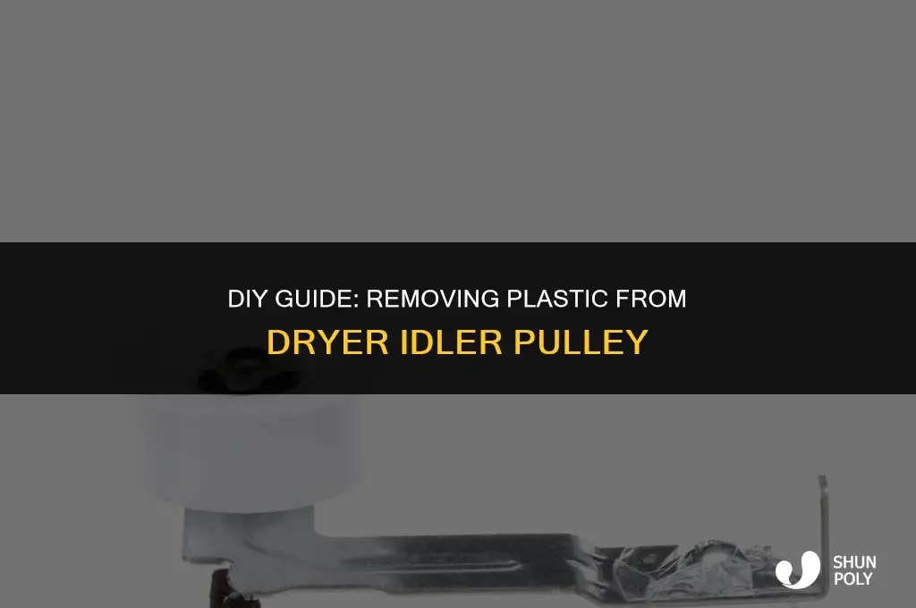 how to take plastic off of dryer idler pulley