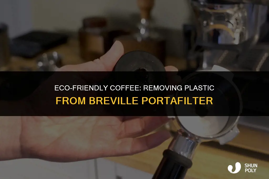 how to take plastic out of breville portafilter