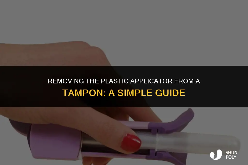 how to take plastic part of tampon
