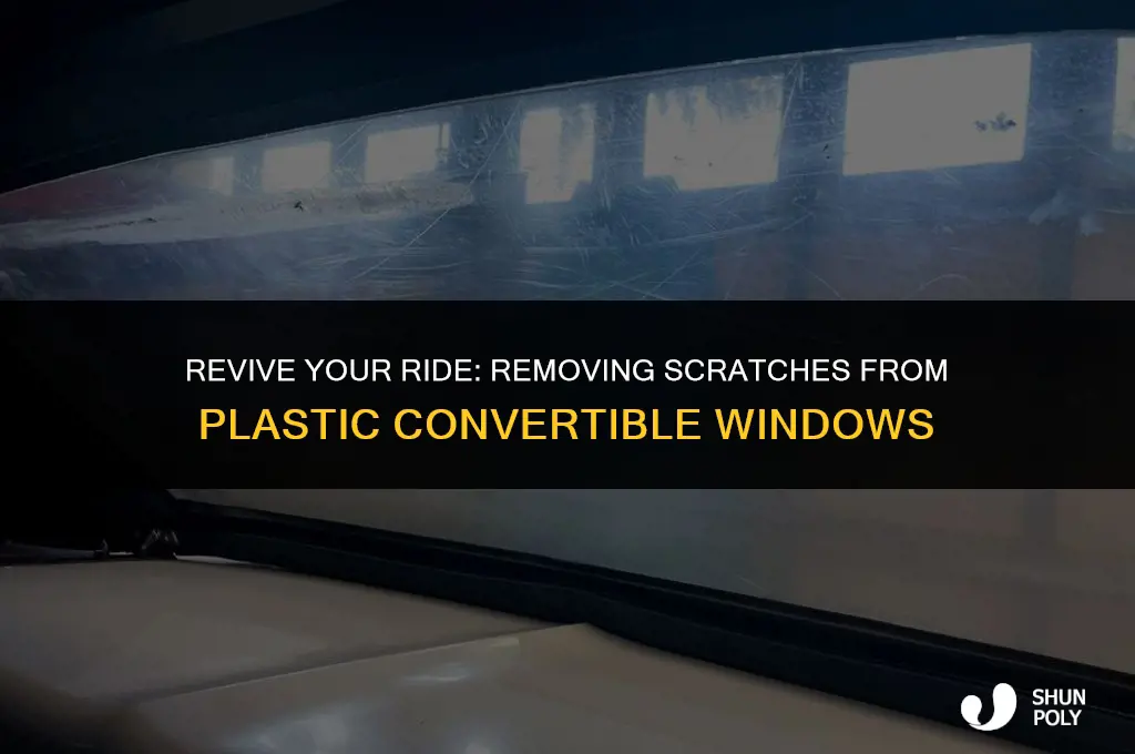 how to take scratches out of plastic convertible top windows
