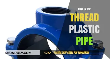 Tapping Threads: Plastic Pipe Techniques