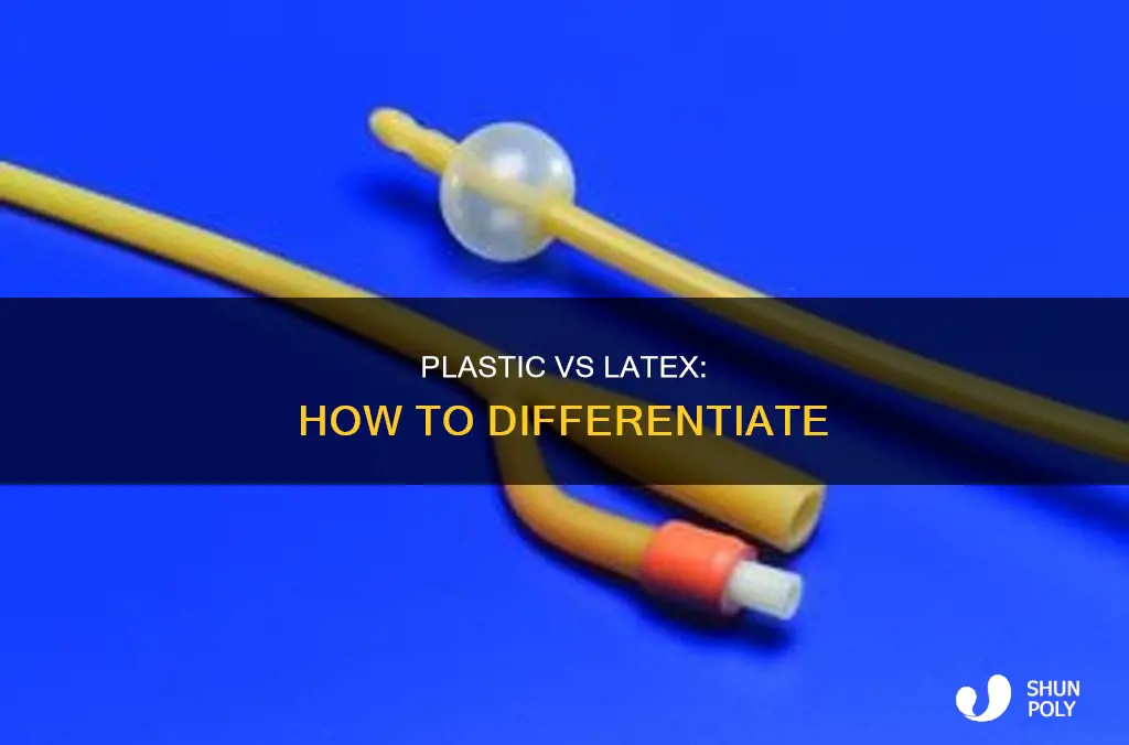 how to tell between plastic and latex