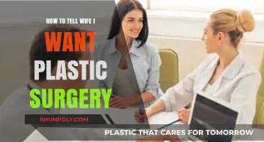 How to Discuss My Desire for Plastic Surgery with My Wife