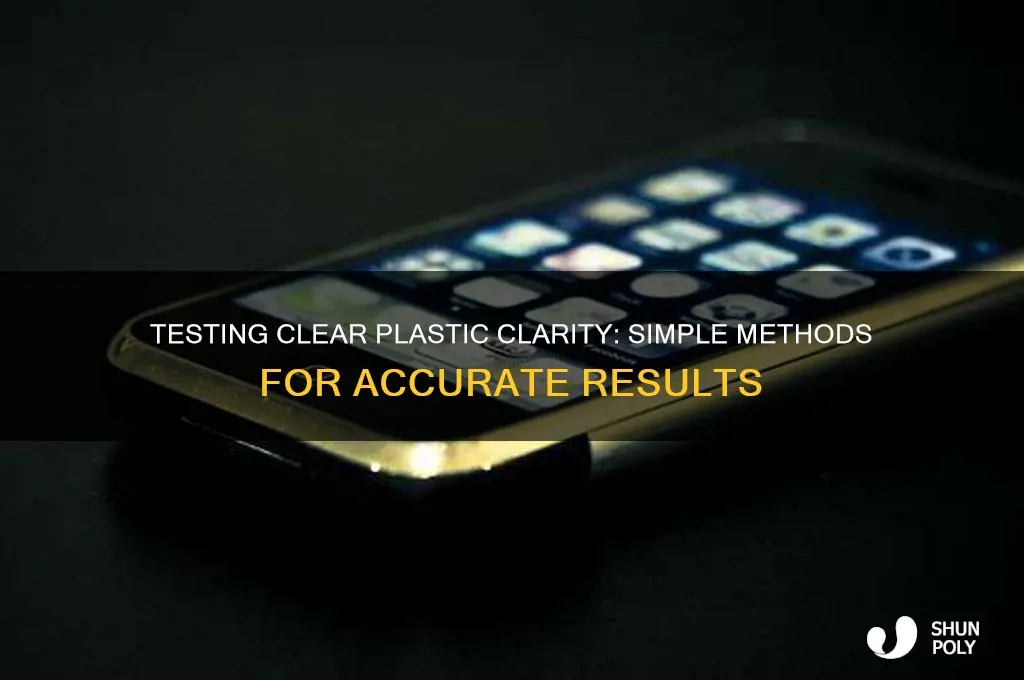 how to test clarity of clear plastic