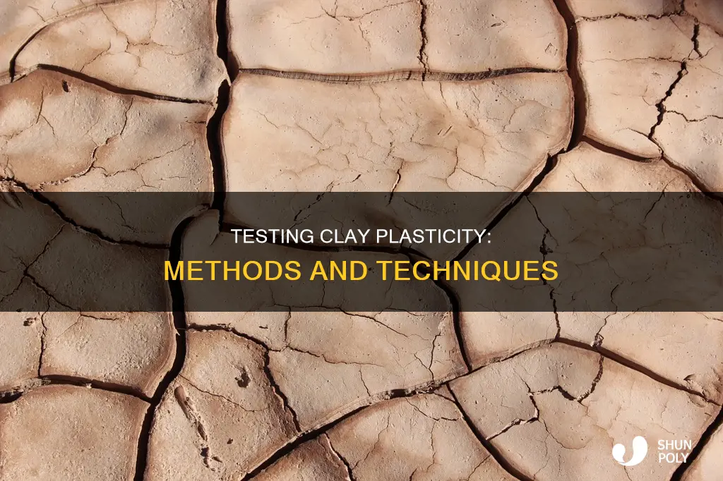how to test plasticity of clay