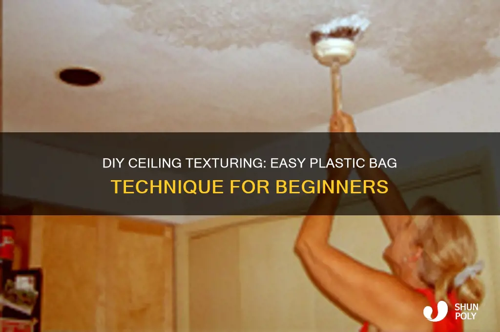 how to texture a ceiling with a plastic bag