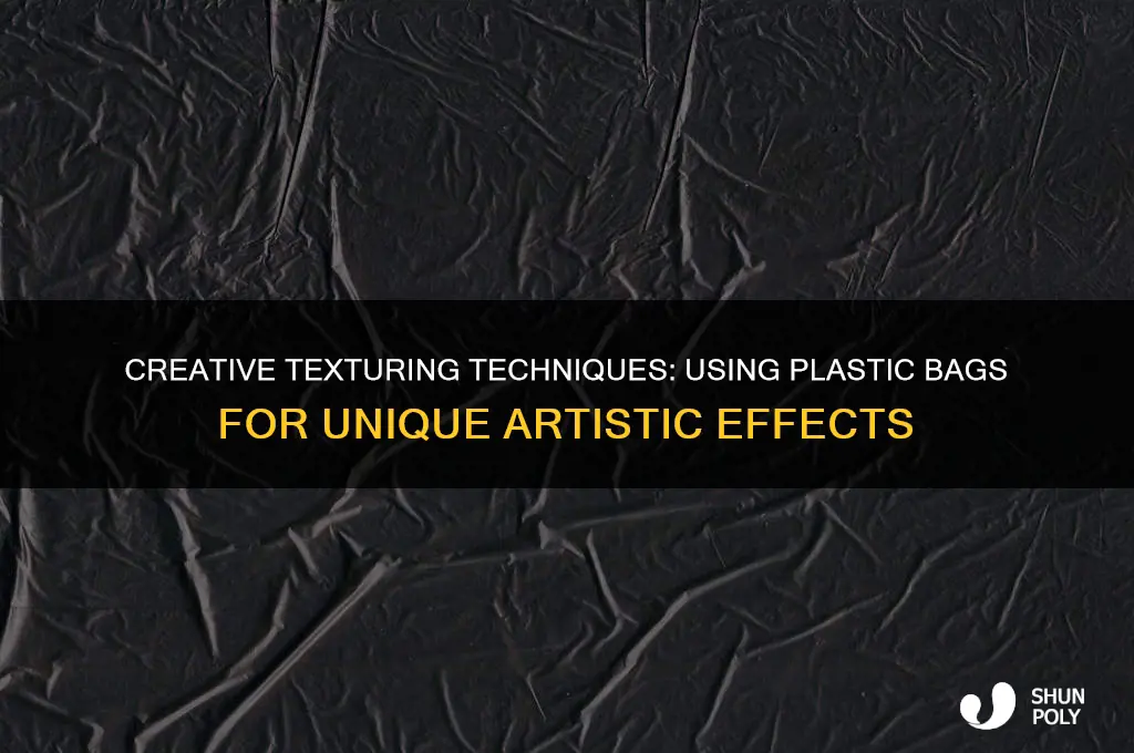 how to texture with a plastic bag