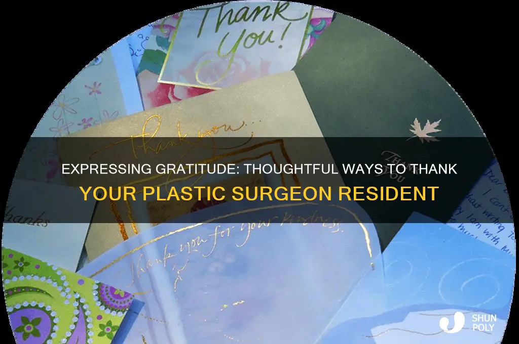 how to thank a plastic surgeon resident