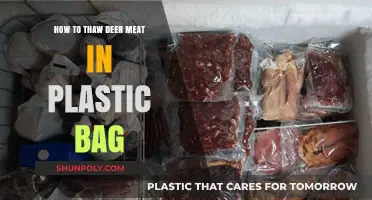 Safely Thawing Deer Meat in Plastic Bags: A Step-by-Step Guide