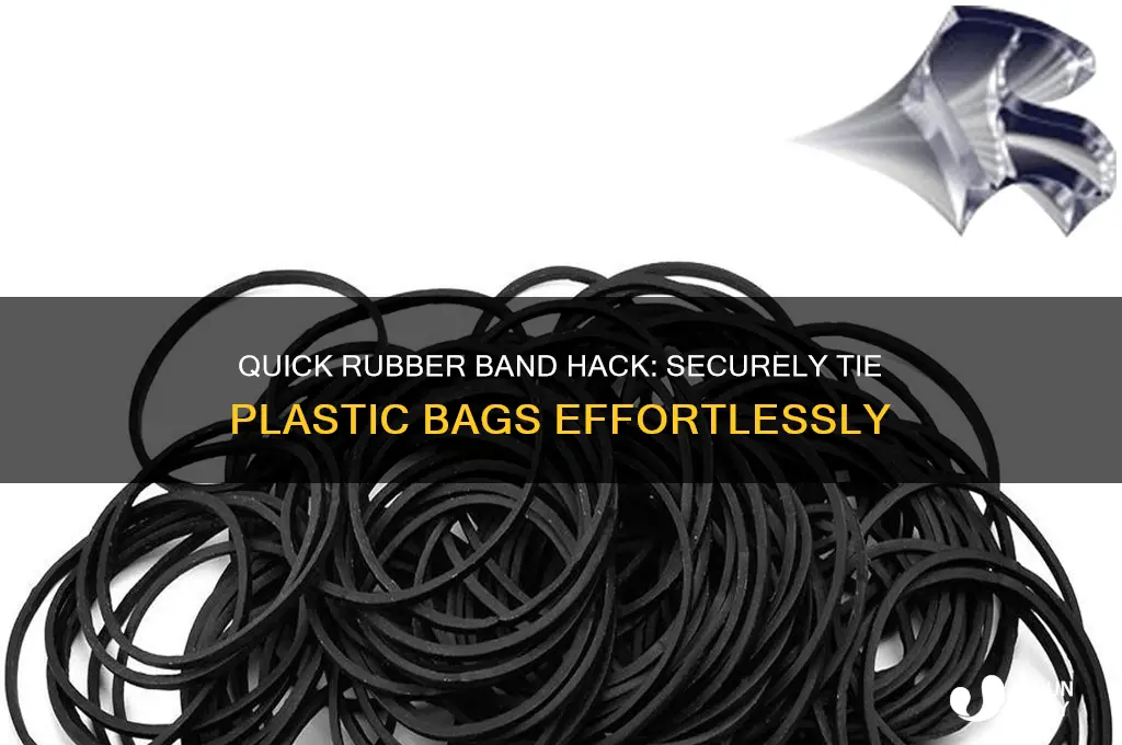 how to tie a plastic bag with a rubber band