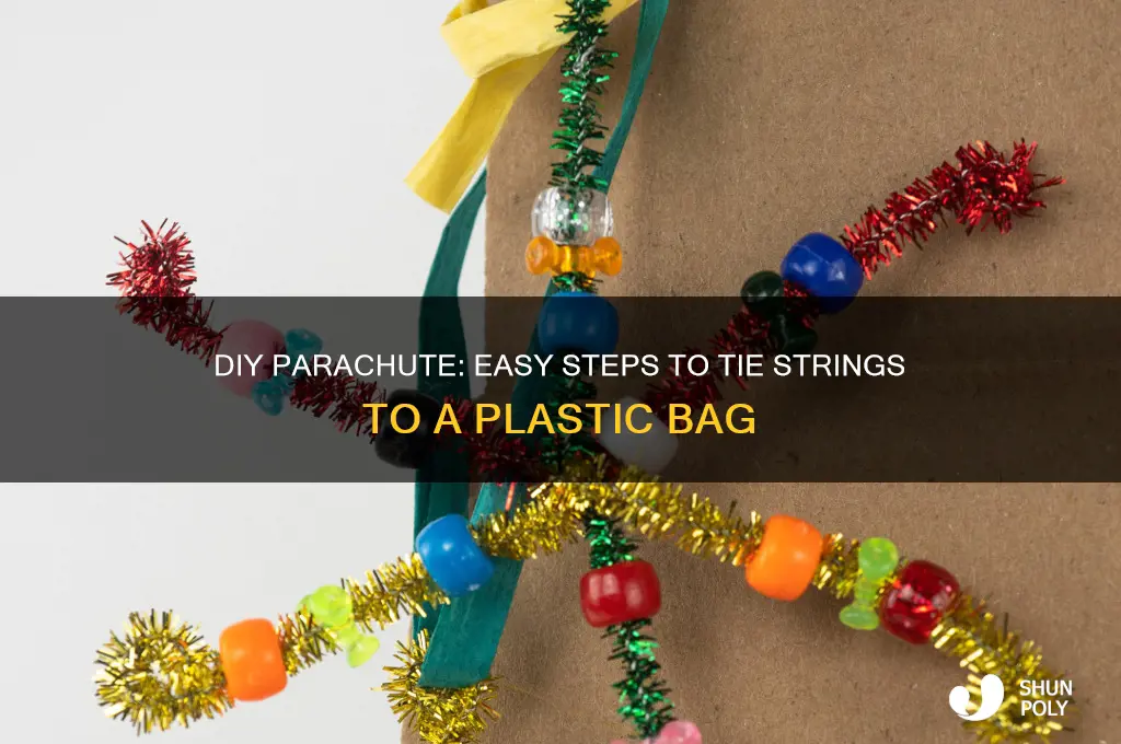 how to tie strings to a parachute plastic bag