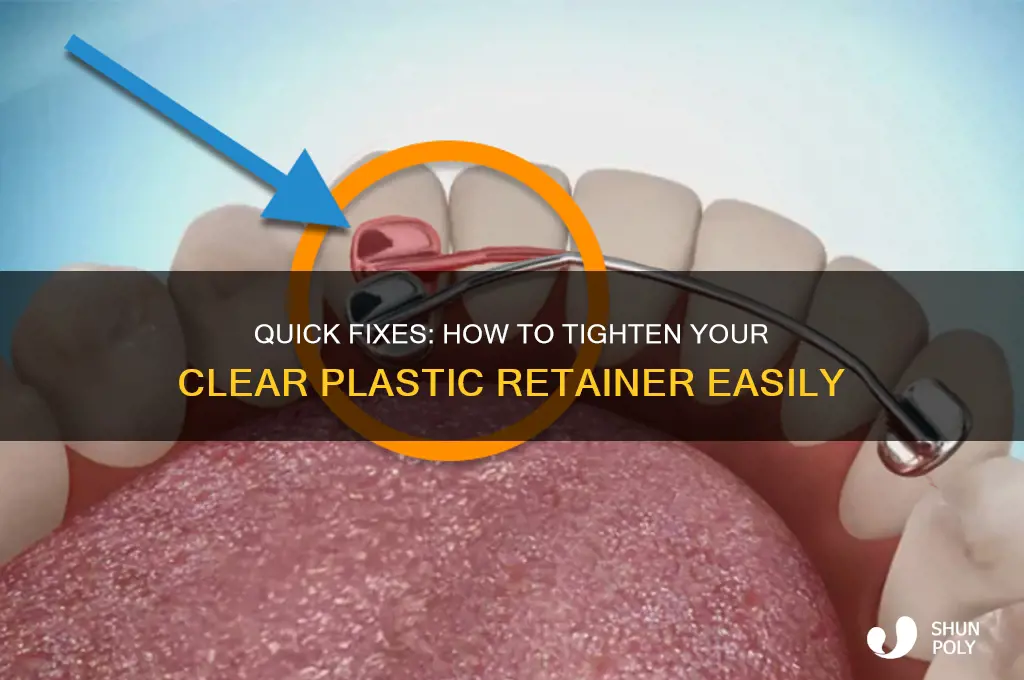 how to tighten clear plastic retainer