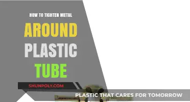 Securing Metal Around Plastic Tubes: The Ultimate Guide