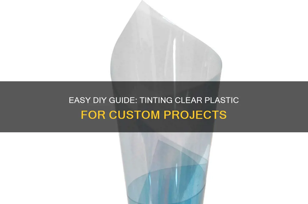 how to tint clear plastic