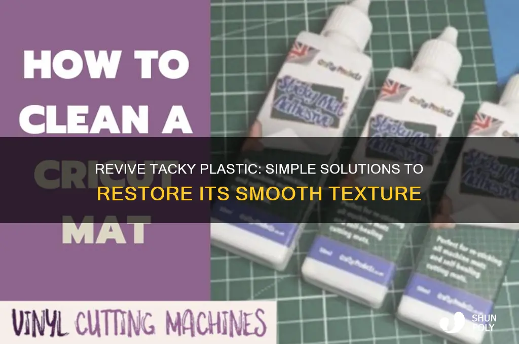 how to treat plastic when it gets tacky