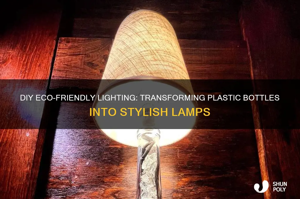 how to turn a plastic drink bottle into a lamp