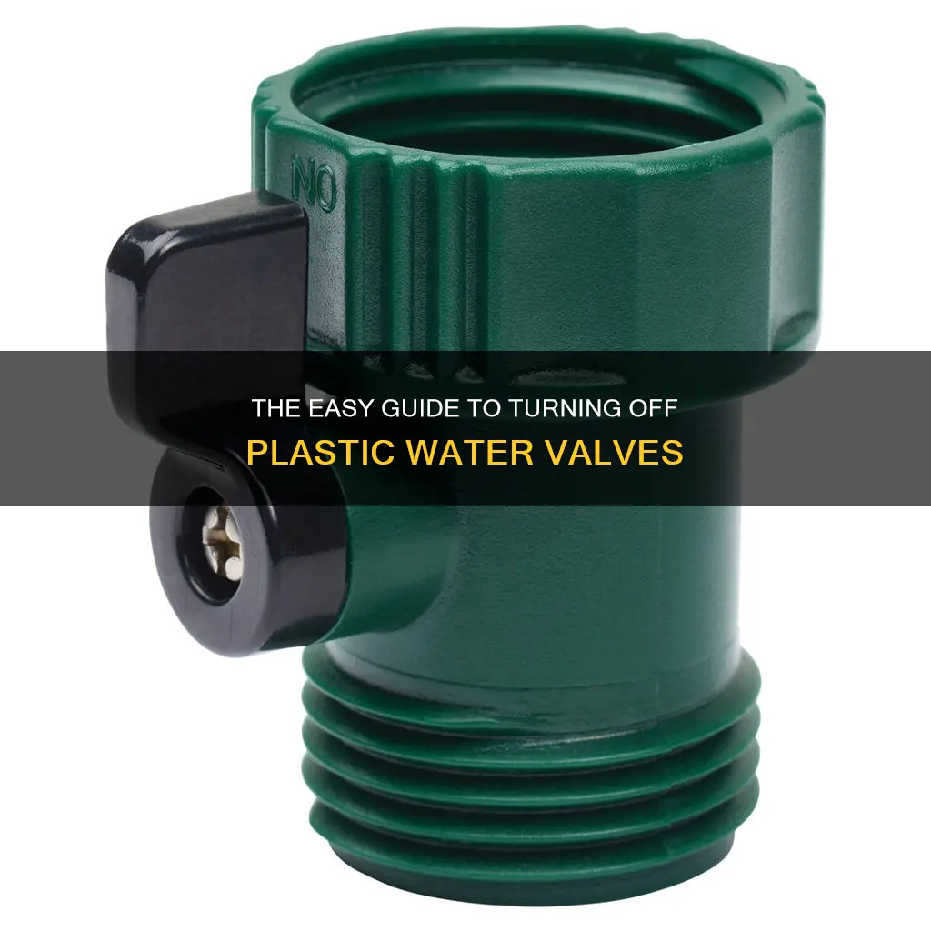 how to turn off plastic water valves
