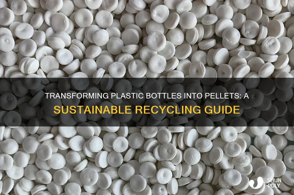 how to turn plastic bottles into pellets
