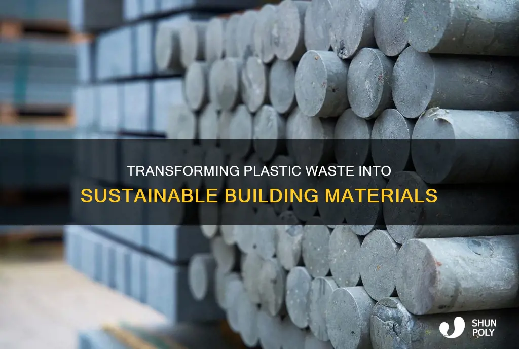 how to turn plastic into building materials
