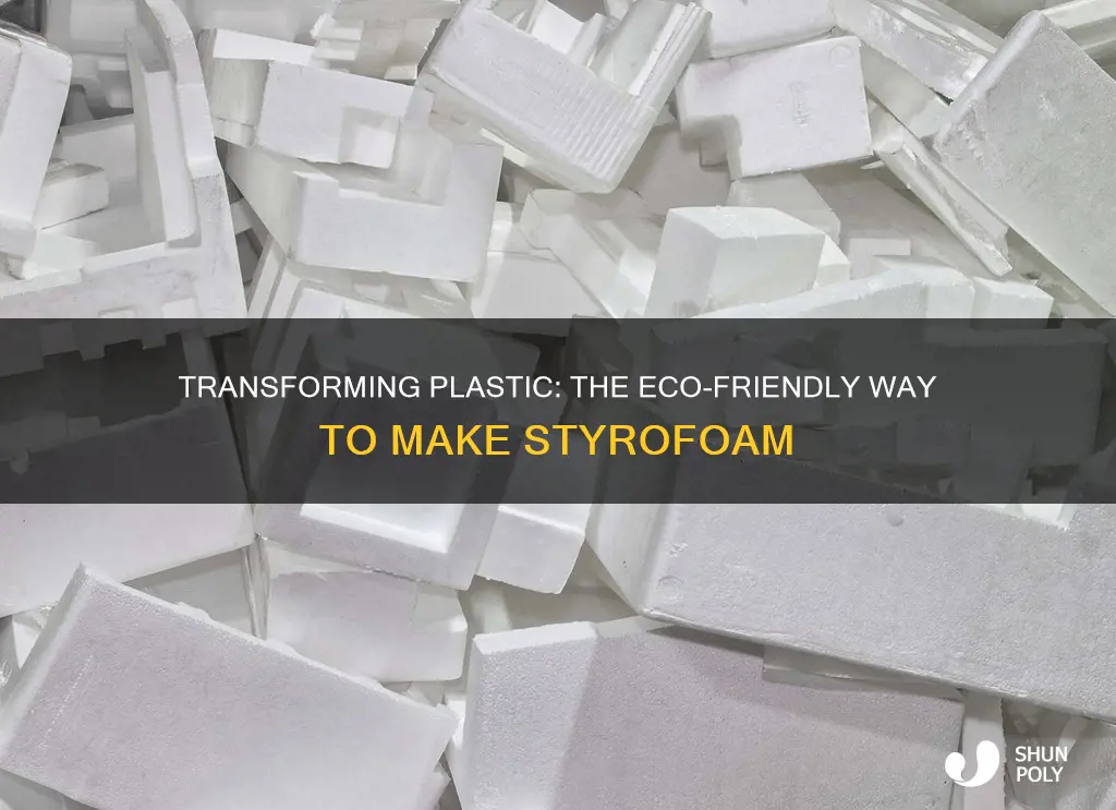 how to turn plastic into styrofoam