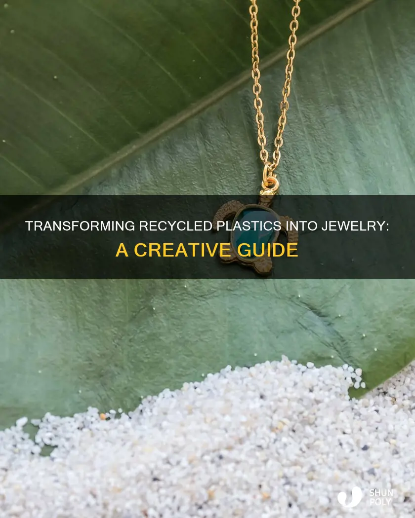 how to turn recycled plastic into jewelry