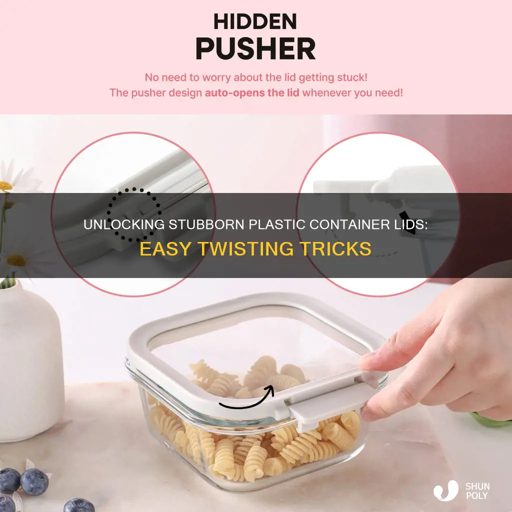 how to twist open a stuck plastic container lid