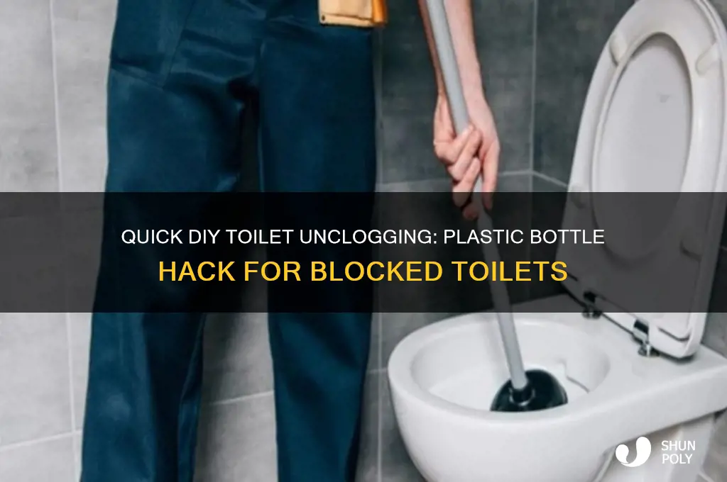 how to unclog a toilet with a plastic bottle