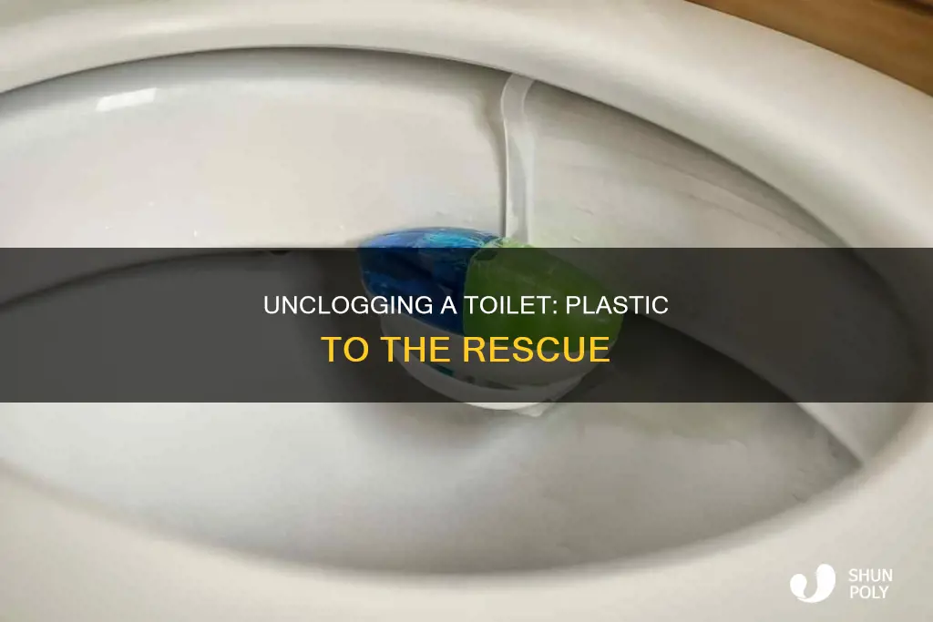 how to unclog a toilet with plastic