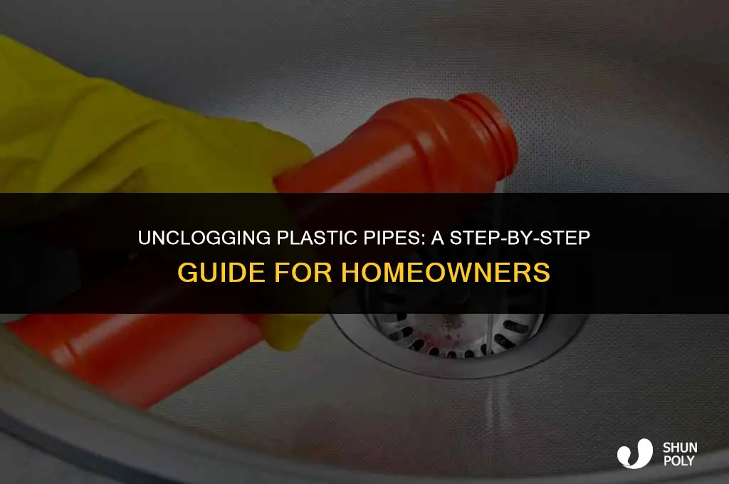 how to unclog plastic pipes