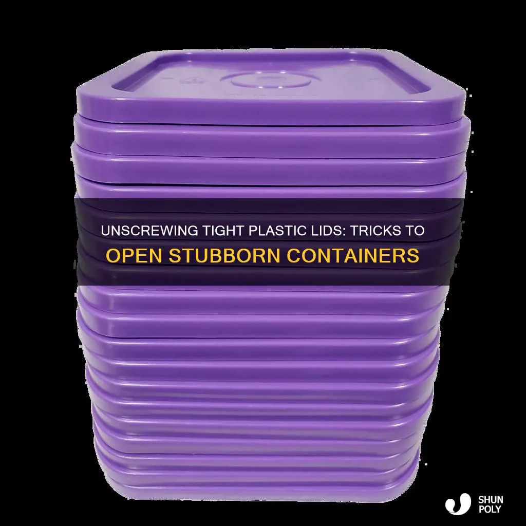 how to unscrew a tight plastic lid