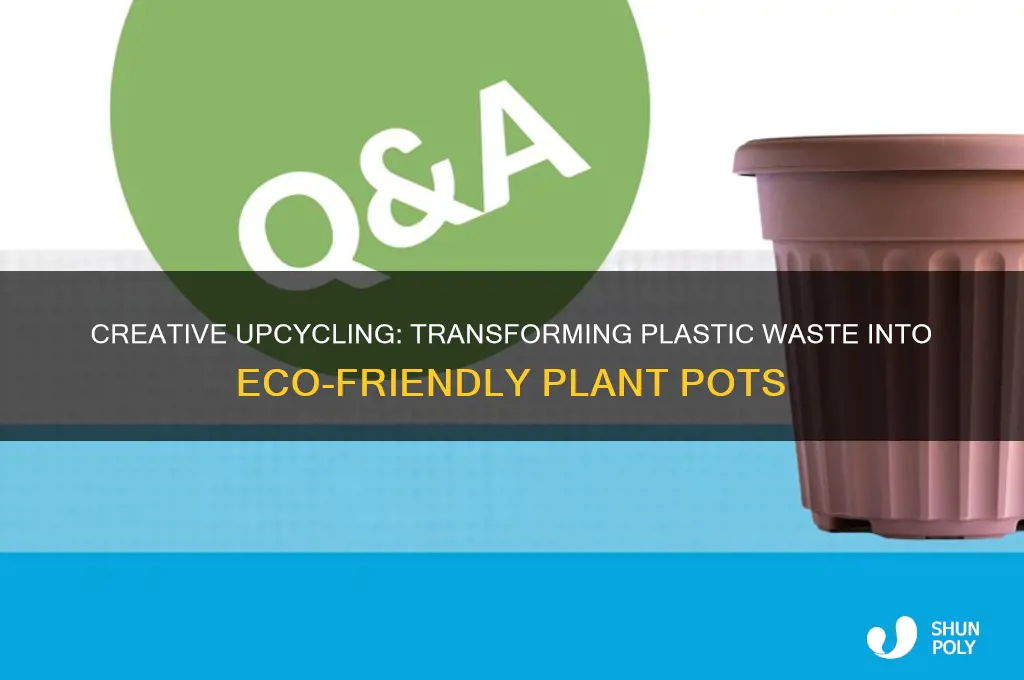 how to upcycle plastic to make plant pots