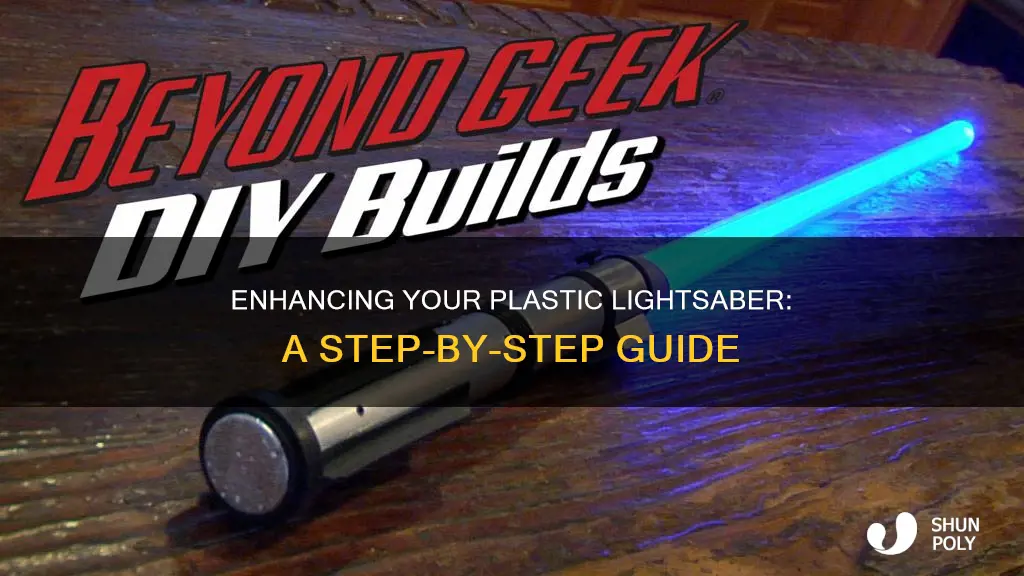 how to upgrade a plastic lightsaber