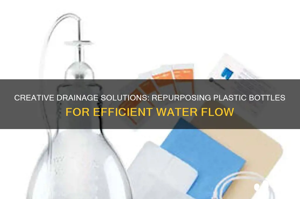 how to use plastic bottles for drainage