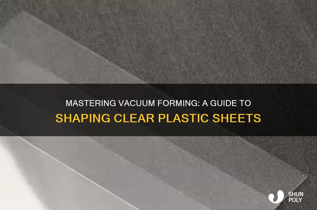 how to vacuum form clear plastic