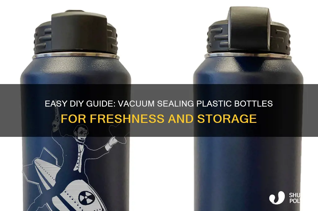 how to vacuum seal a plastic bottle