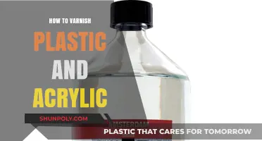 The Ultimate Guide to Varnishing Plastic and Acrylic