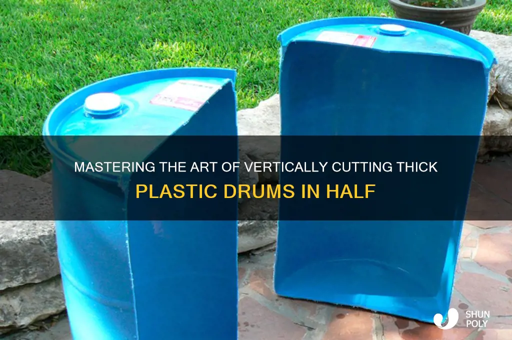 how to vertically cut thick plastic drums in half