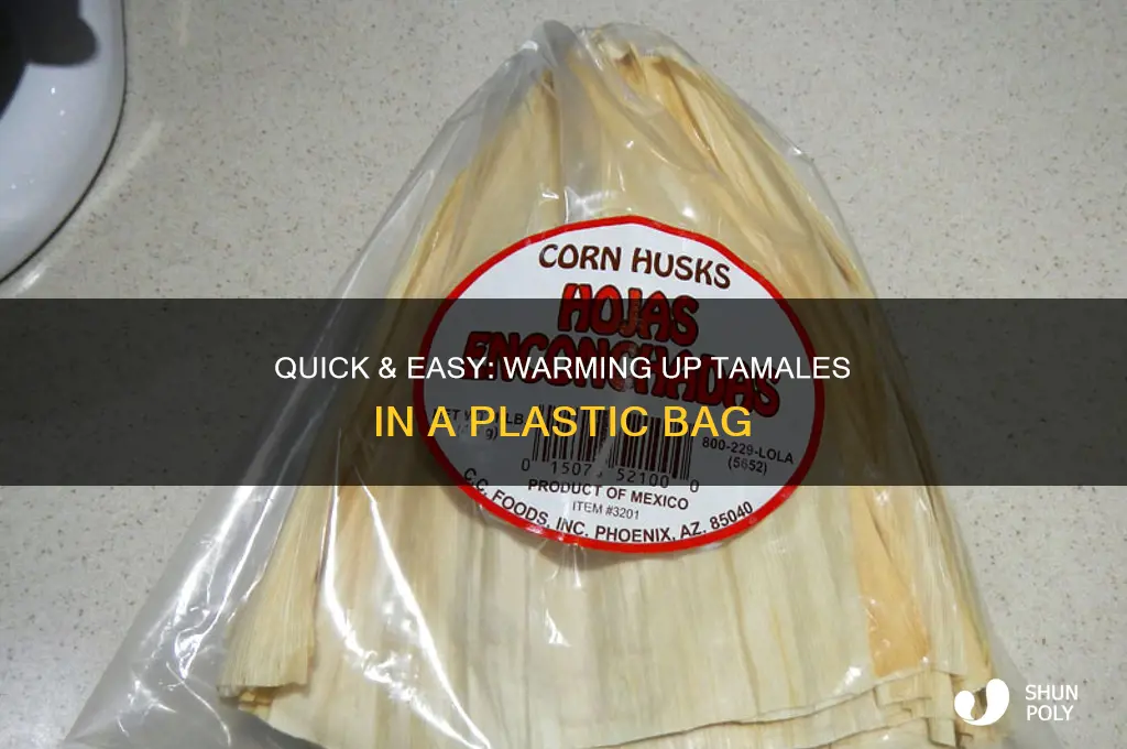 how to warm up tamales in plastic bag