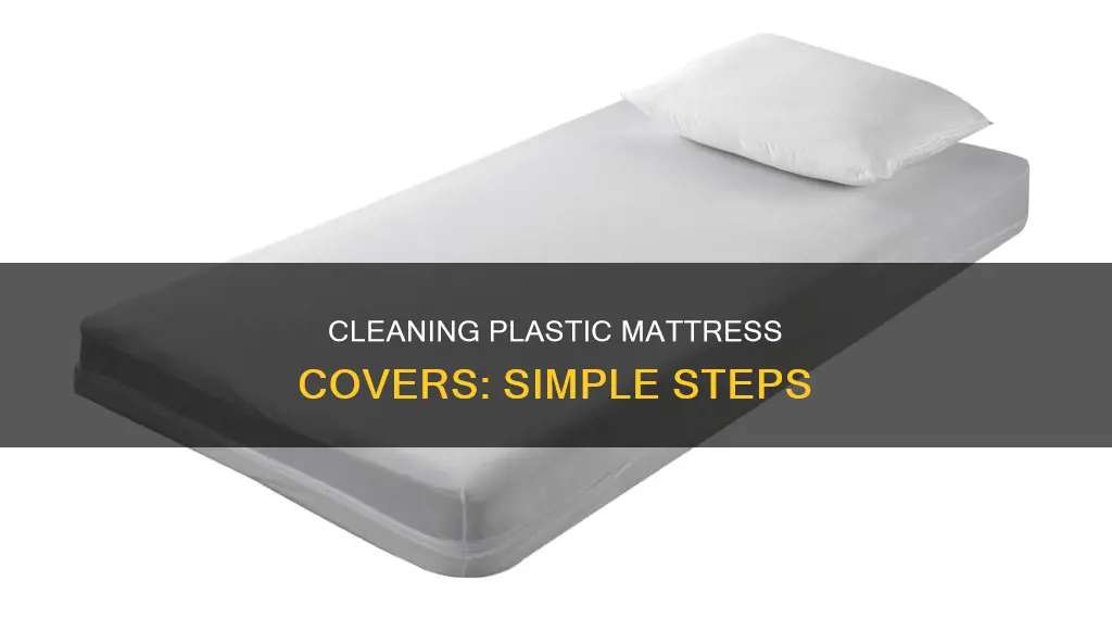 how to wash a plastic mattress cover