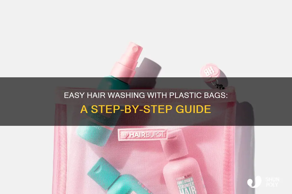 how to wash hair plastic bag