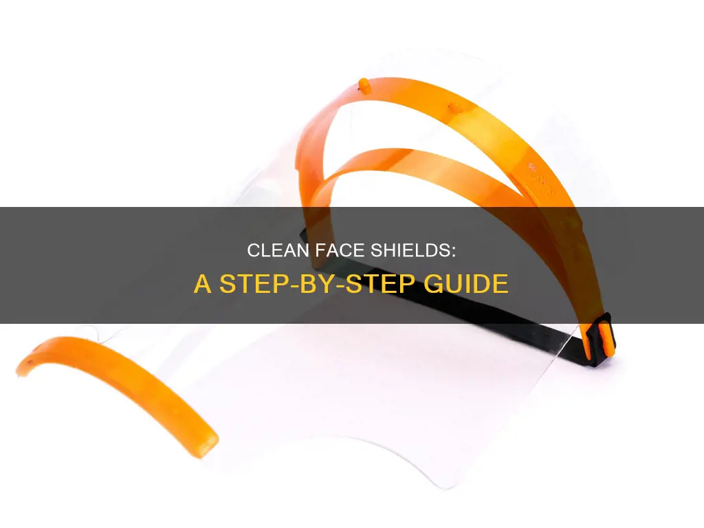 how to wash plastic face shield