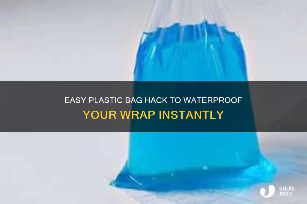 how to waterproof your wrap using a plastic bag