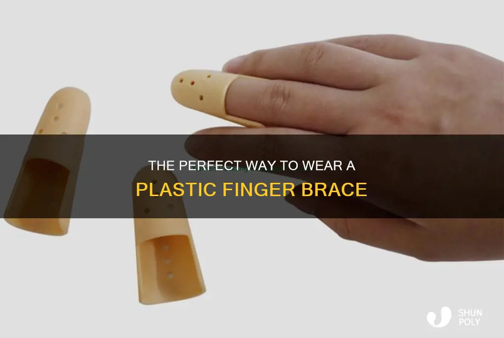 how to weae a plastic finger brace