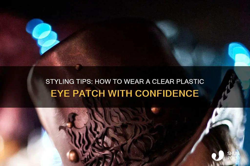 how to wear clear plastic eye patch