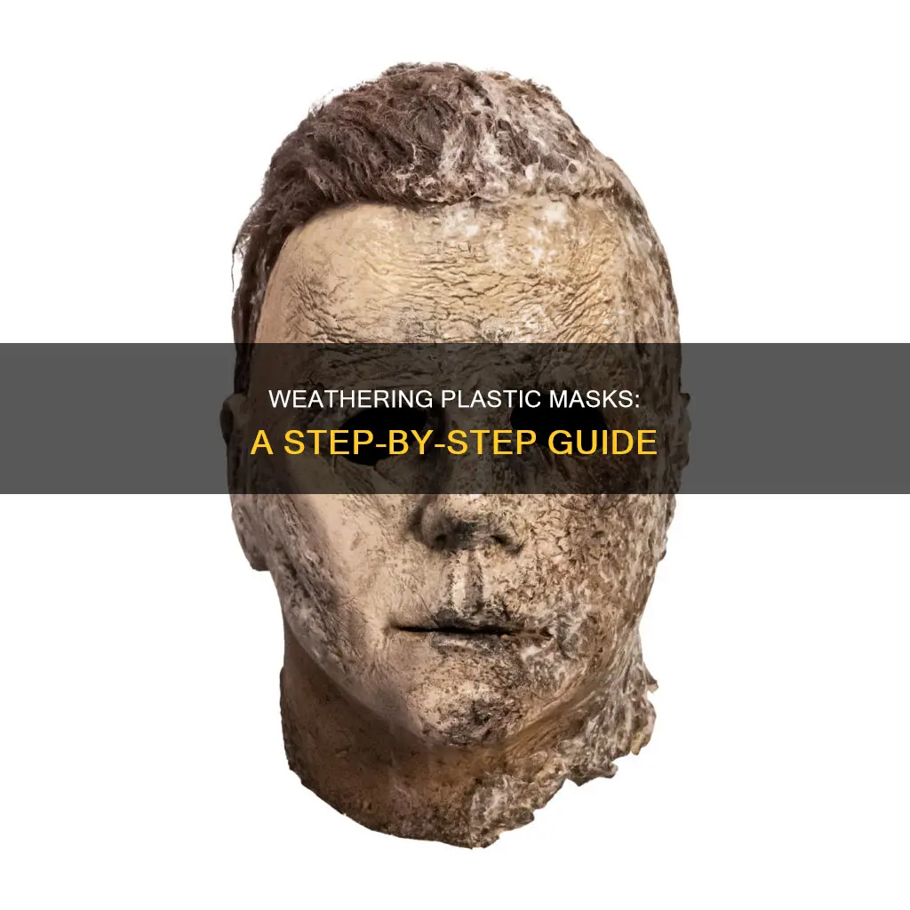 how to weather a plastic mask