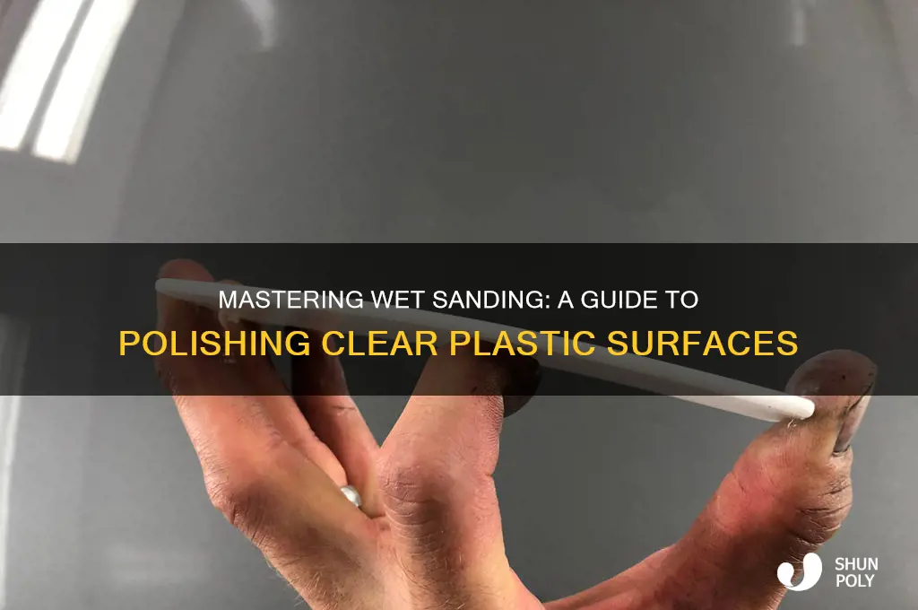 how to wet sand clear plastic