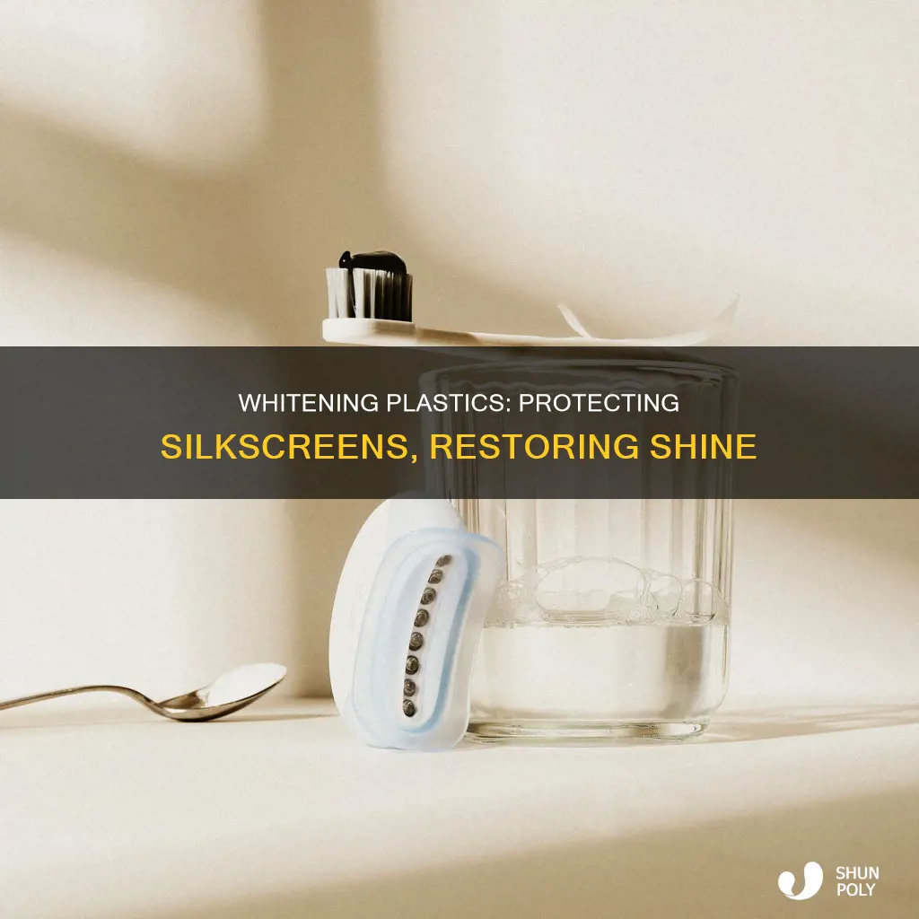 how to whiten plastic without damaging silkscreen